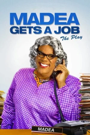 Постер: Tyler Perry's Madea Gets A Job - The Play