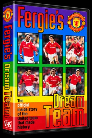 Постер: Fergie's Dream Team - The Official Story of The United Team That Made History