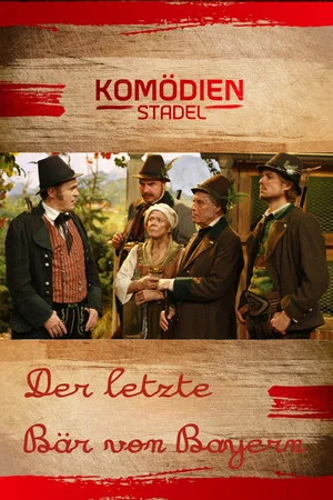 Постер: Der Komödienstadel - Der letzte Bär von Bayern