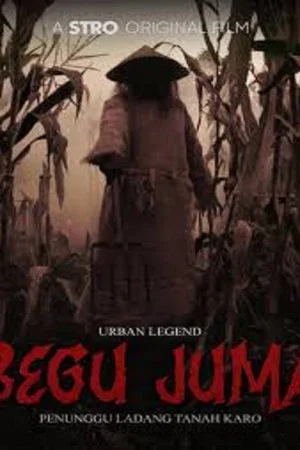 Постер: Urban Legend: Begu Juma - Penunggu Ladang Tanah Karo