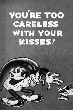 Постер: You're Too Careless with Your Kisses!