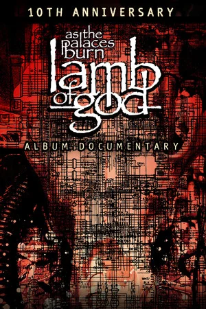 Постер: Lamb of God: The Making of As the Palaces Burn Album