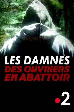 Постер: Les Damnés: Des ouvriers en abattoir