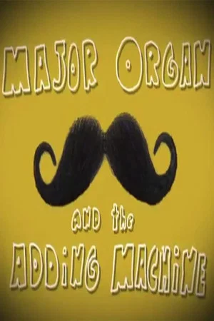 Постер: Major Organ and the Adding Machine