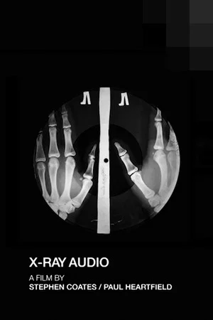 Постер: X-Ray Audio: The Documentary