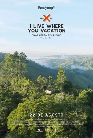Постер: I Live Where You Vacation, Más Cerca del Cielo Vol. II. Cibao