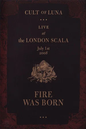 Постер: Cult of Luna: Fire Was Born