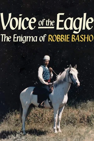 Постер: Voice of the Eagle: The Enigma of Robbie Basho