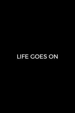 Постер: Life Goes On