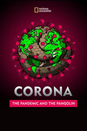 Постер: Corona: The Pandemic and the Pangolin