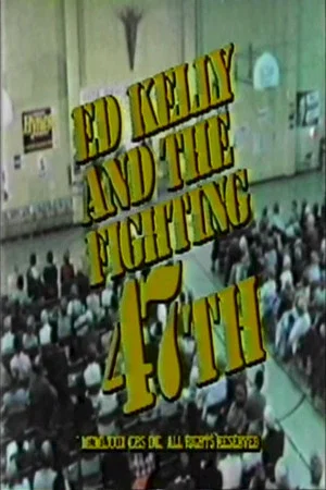 Постер: Ed Kelly and the Fighting 47th