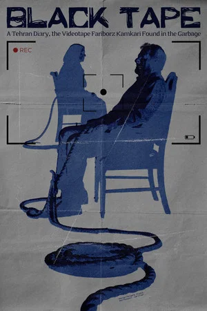 Постер: Black Tape: A Tehran Diary, the Videotape Fariborz Kamkari Found in the Garbage