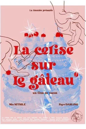 Постер: La cerise sur le gâteau