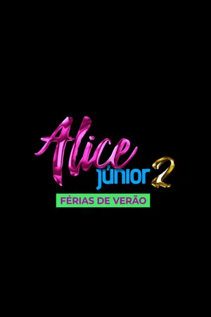 Постер: Alice Júnior Summer Break