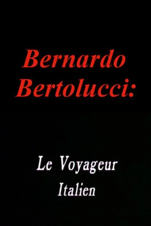 Постер: Bernardo Bertolucci: The Italian Traveler