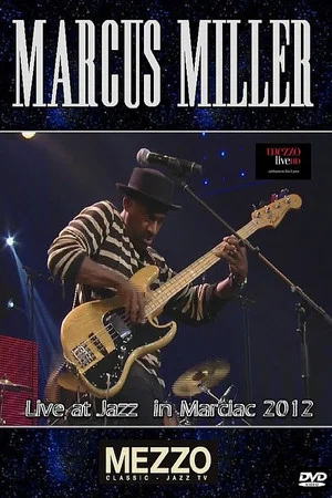 Постер: Marcus Miller - Live at Jazz in Marciac 2012