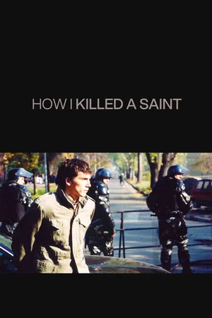 Постер: How I Killed a Saint