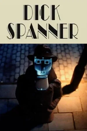 Постер: Dick Spanner P.I.: The Case of the Missing Episode