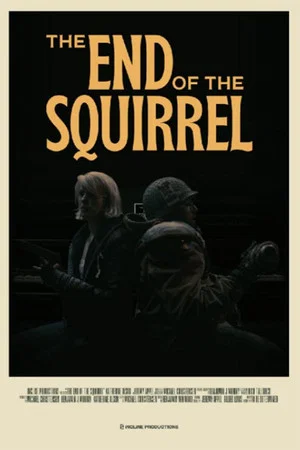 Постер: The End of the Squirrel
