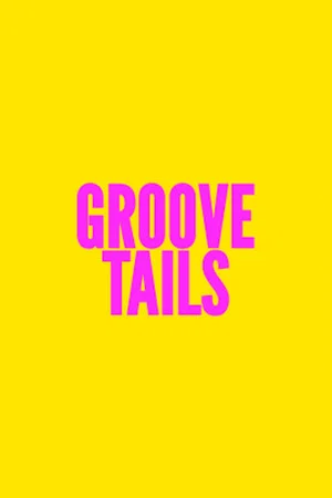 Постер: Groove Tails