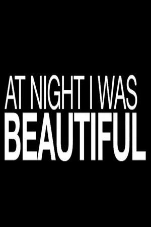 Постер: At Night I Was Beautiful