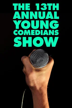 Постер: The 13th Annual Young Comedians Show