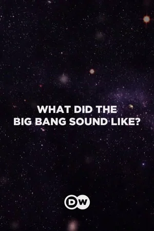 Постер: What Did the Big Bang Sound Like?