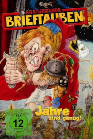Постер: Abstürzende Brieftauben – 25 Jahre Sind Genug!
