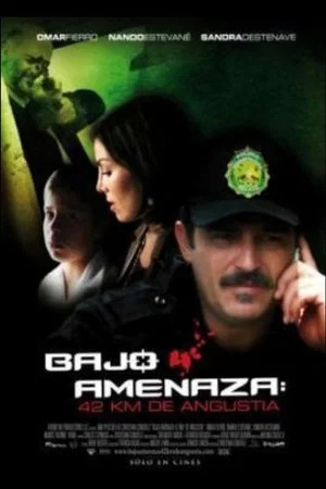 Постер: Bajo Amenaza: 42 km. de angustia