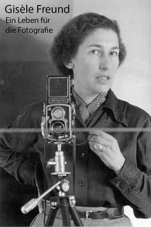 Постер: Gisèle Freund, portrait intime d'une photographe visionnaire