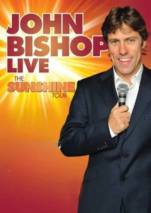 Постер: John Bishop Live: The Sunshine Tour