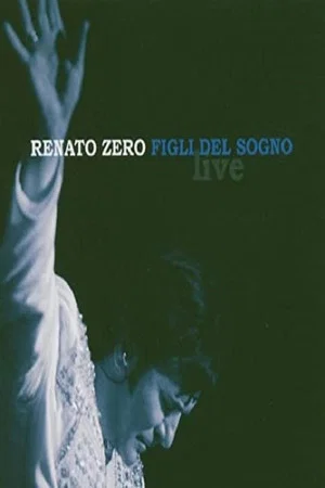 Постер: Renato Zero - Figli Del Sogno