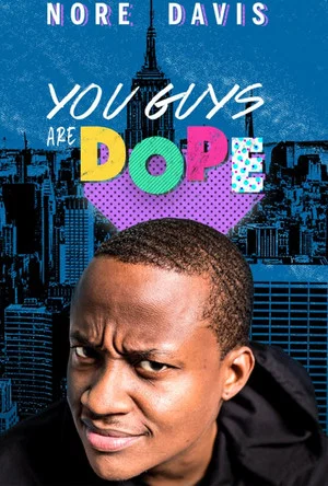 Постер: Nore Davis: You Guys are Dope