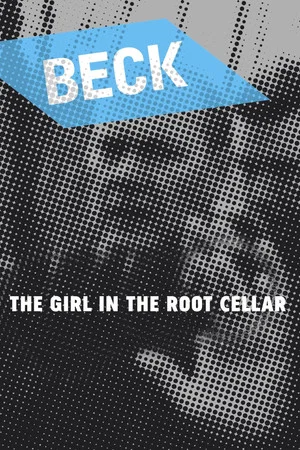 Постер: Beck 18 - The Girl in the Root Cellar