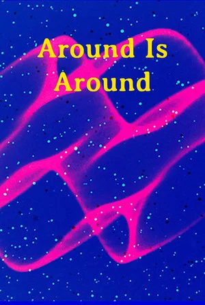 Постер: Around Is Around