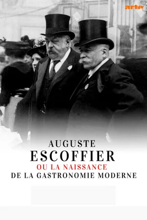 Постер: Auguste Escoffier: The Birth of Haute Cuisine