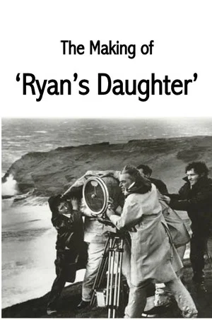 Постер: The Making of Ryan's Daughter