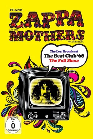 Постер: Frank Zappa & the Mothers of Invention - The Lost Broadcast: The Beat Club '68