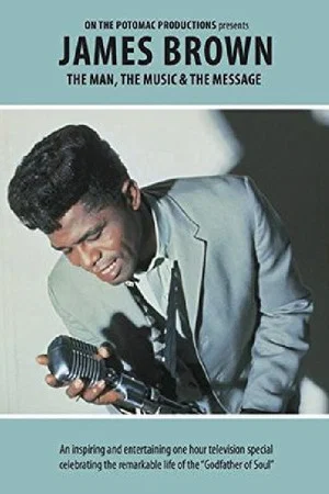 Постер: James Brown - The Man, The Music & The Message