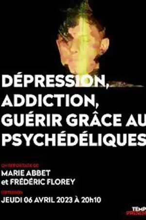 Постер: Temps Prédent - Dépression, Addiction, Guérir Grâce Aux Psychédéliques