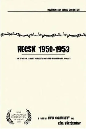 Постер: Recsk 1950–53: Story of a Forced Labor Camp
