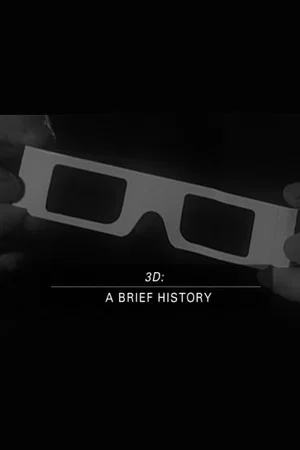 Постер: 3D: A Brief History