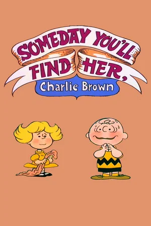 Постер: Someday You'll Find Her, Charlie Brown