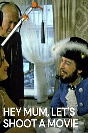 Постер: Hey Mum, Let's Shoot a Movie