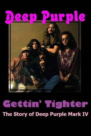 Постер: Gettin' Tighter: The Story of Mark IV Deep Purple