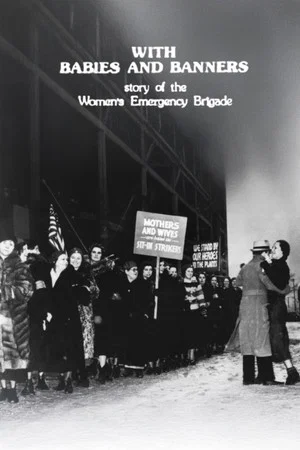 Постер: With Babies and Banners: Story of the Women's Emergency Brigade