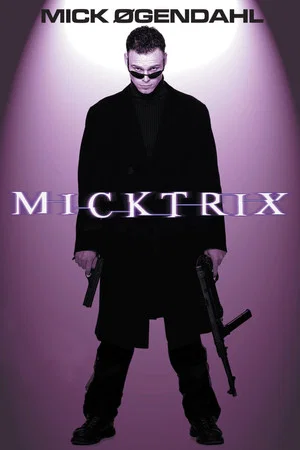 Постер: Mick Øgendahl: Micktrix