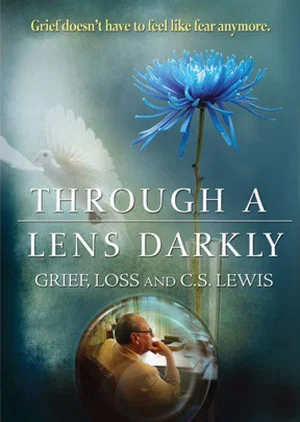 Постер: Through a Lens Darkly: Grief, Loss and C.S. Lewis