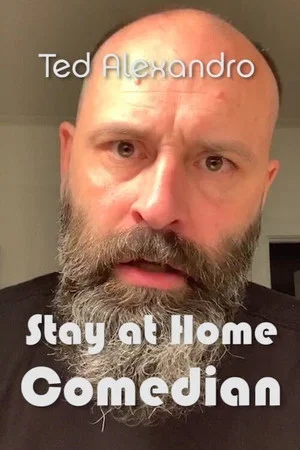 Постер: Ted Alexandro: Stay At Home Comedian