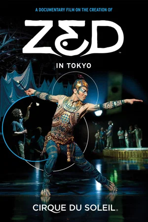 Постер: Cirque du Soleil: Zed in Tokyo